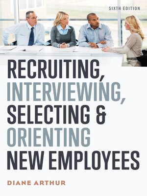 cover image of Recruiting, Interviewing, Selecting, and Orienting New Employees